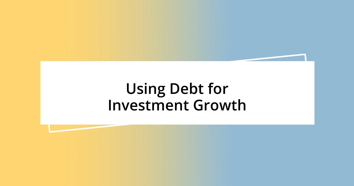 Using Debt for Investment Growth