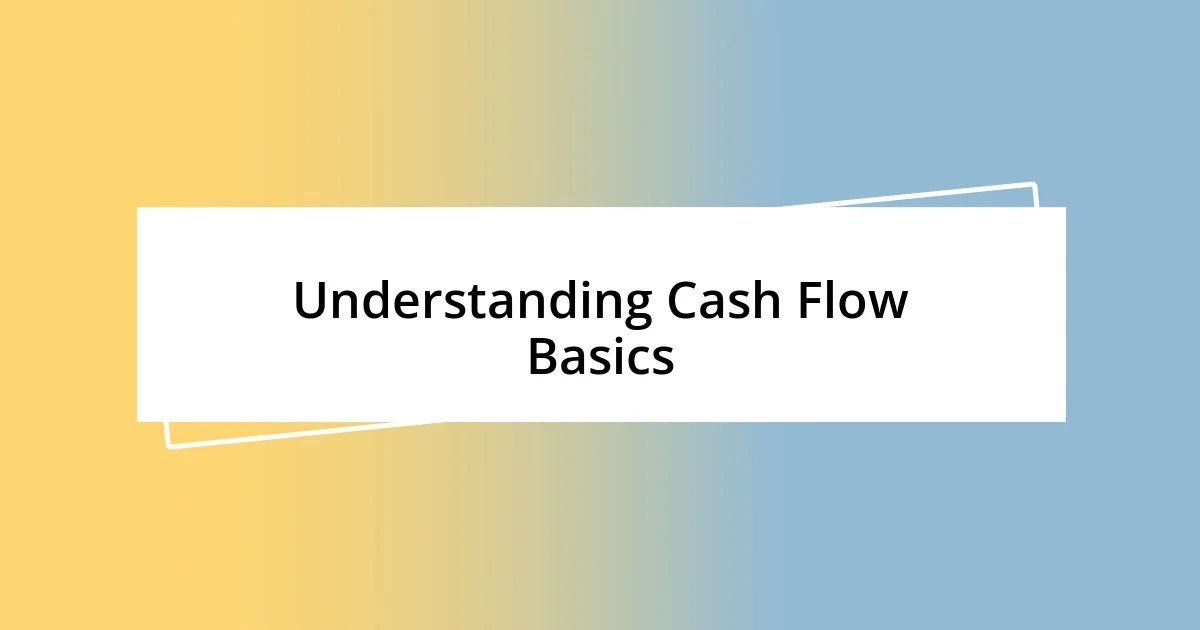 Understanding Cash Flow Basics