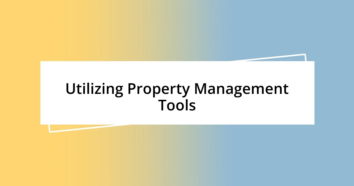 Utilizing Property Management Tools