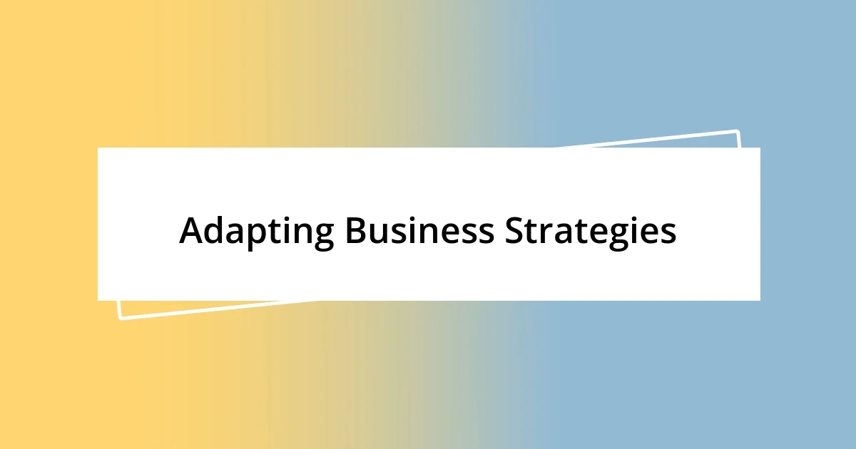 Adapting Business Strategies