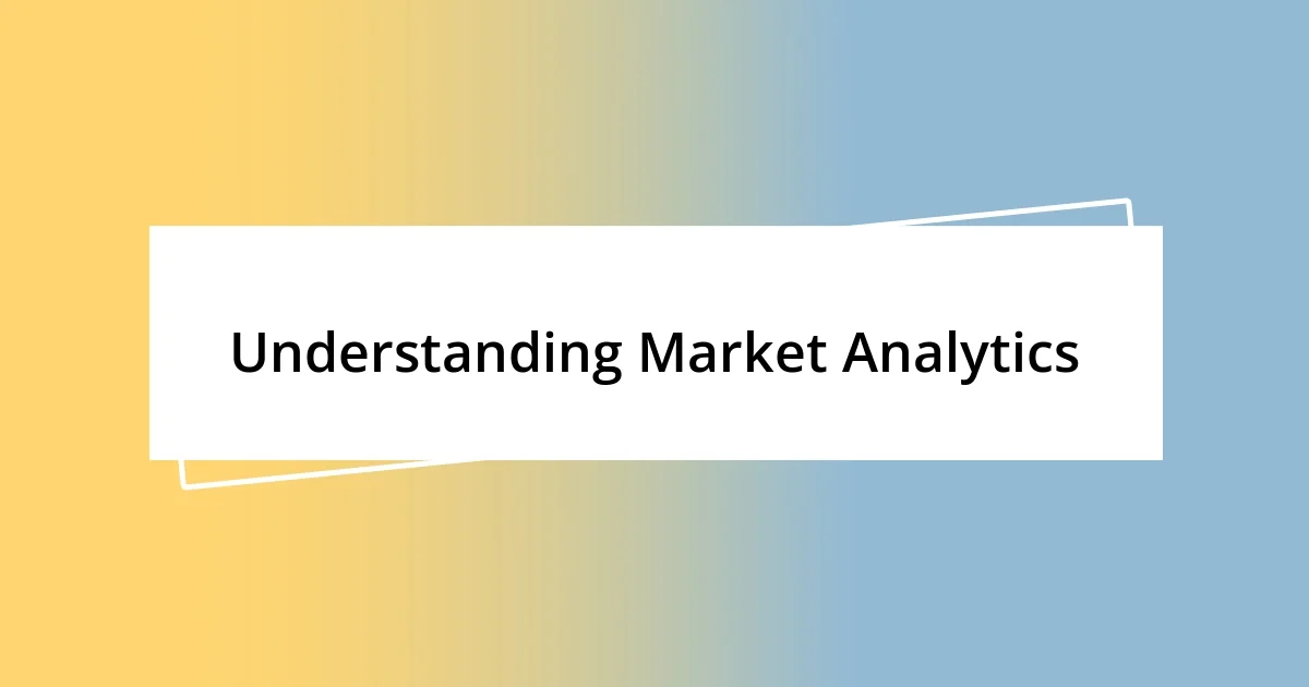 Understanding Market Analytics