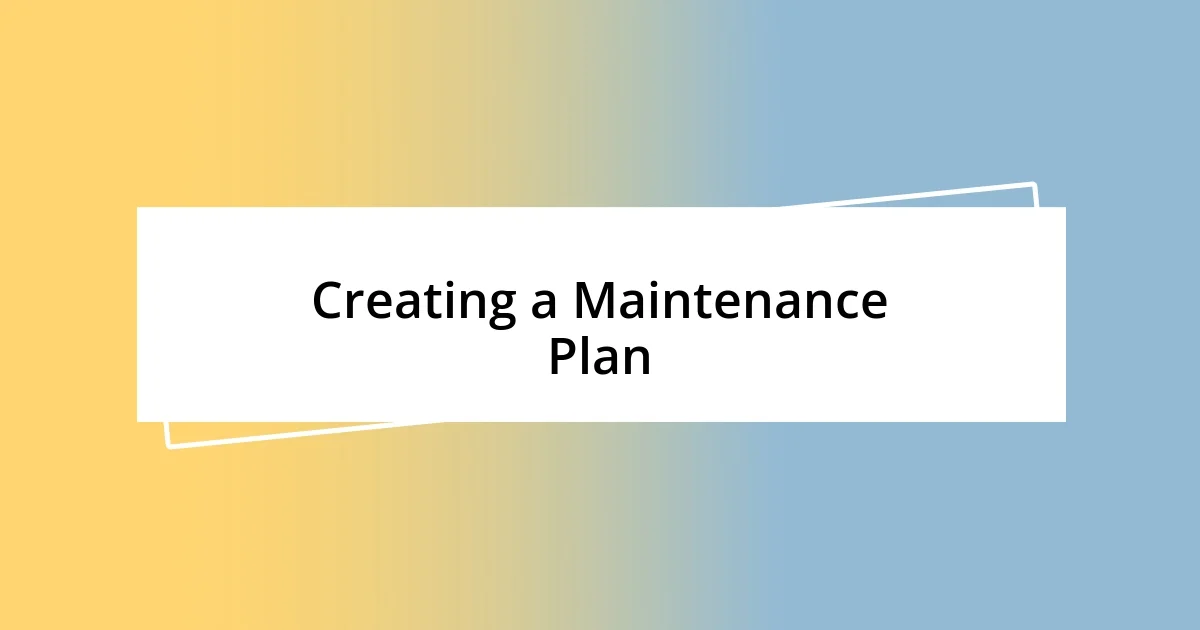 Creating a Maintenance Plan