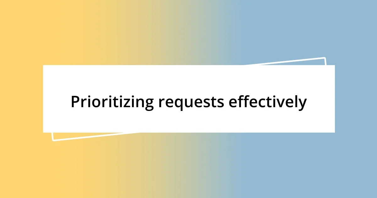 Prioritizing requests effectively