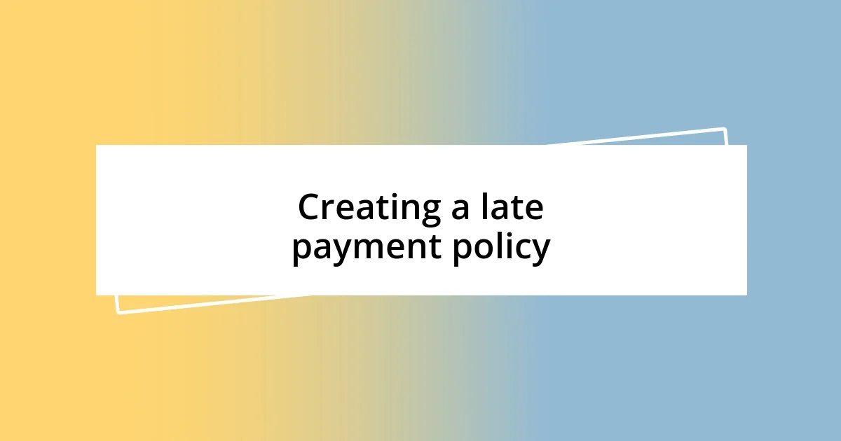 Creating a late payment policy