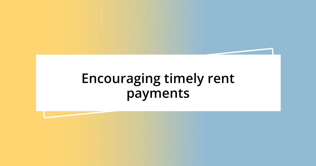 Encouraging timely rent payments