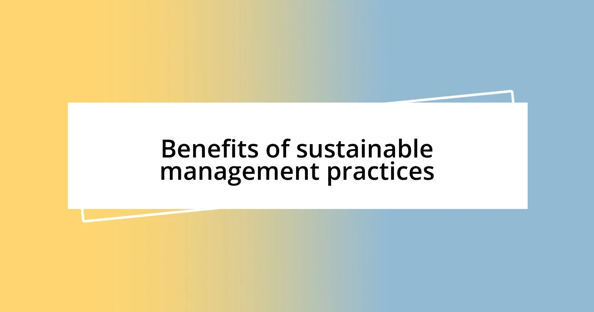 Benefits of sustainable management practices