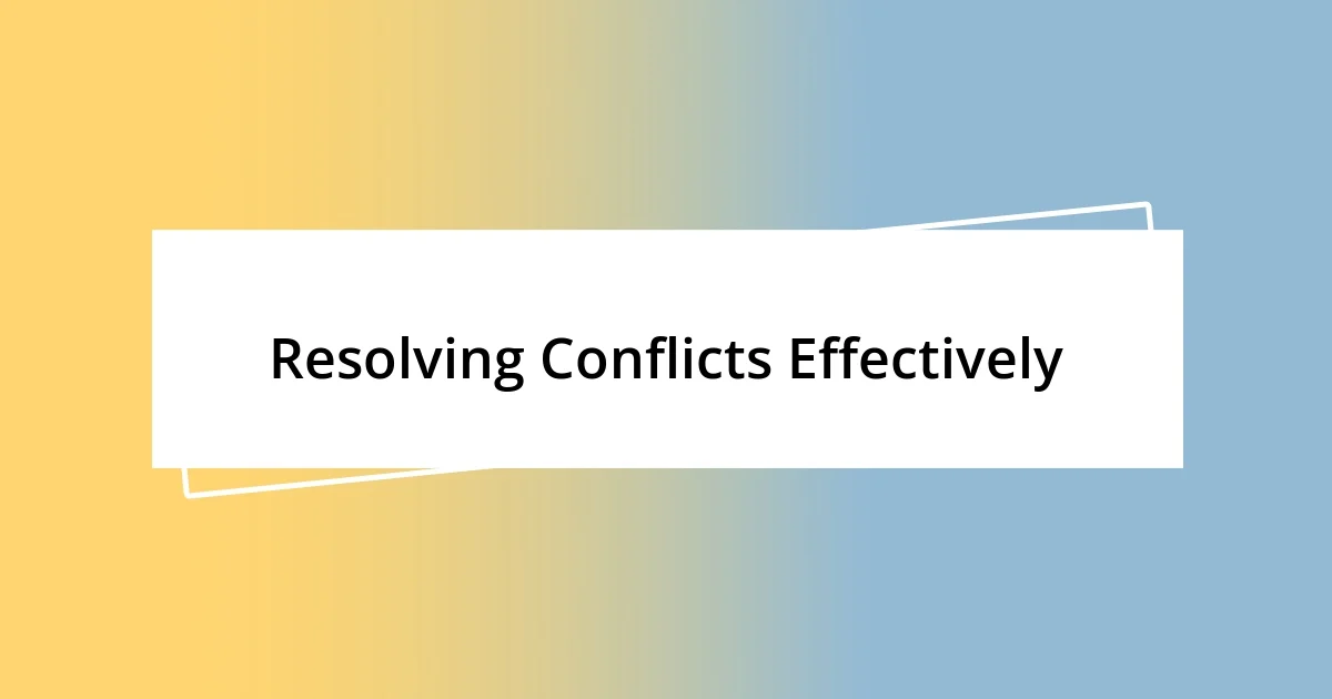 Resolving Conflicts Effectively