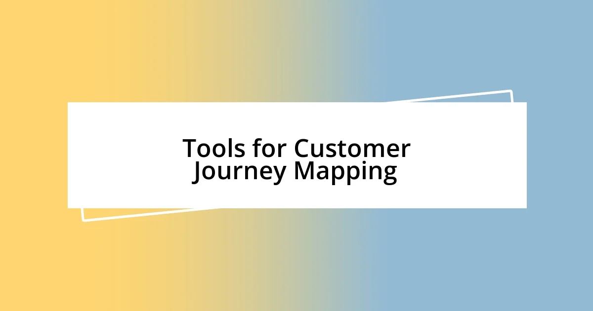 Tools for Customer Journey Mapping