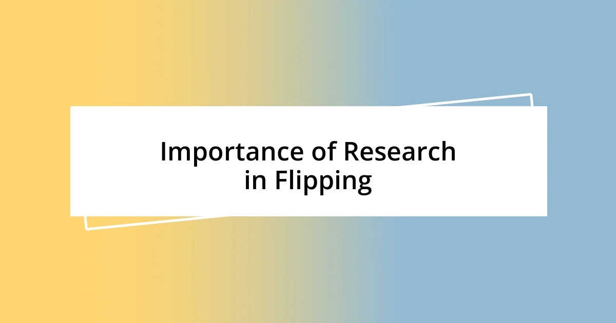 Importance of Research in Flipping