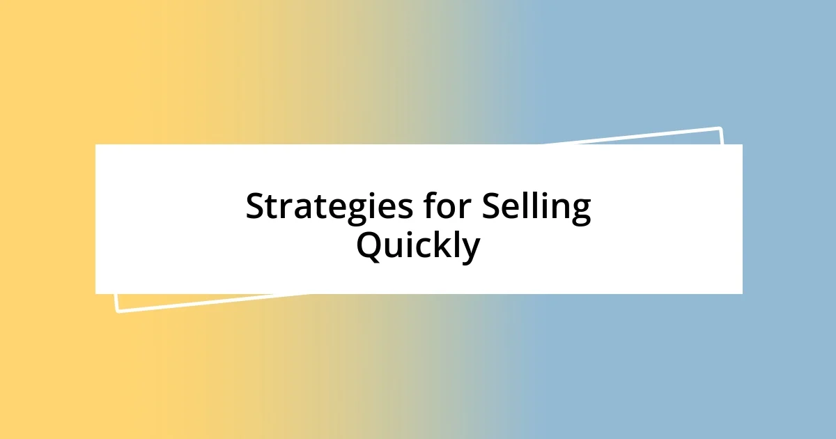 Strategies for Selling Quickly