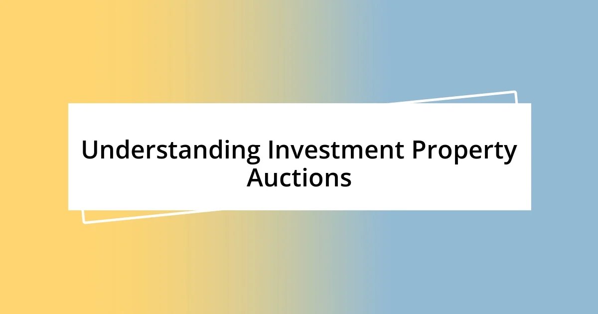 Understanding Investment Property Auctions