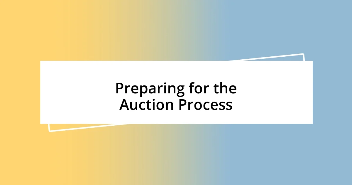 Preparing for the Auction Process