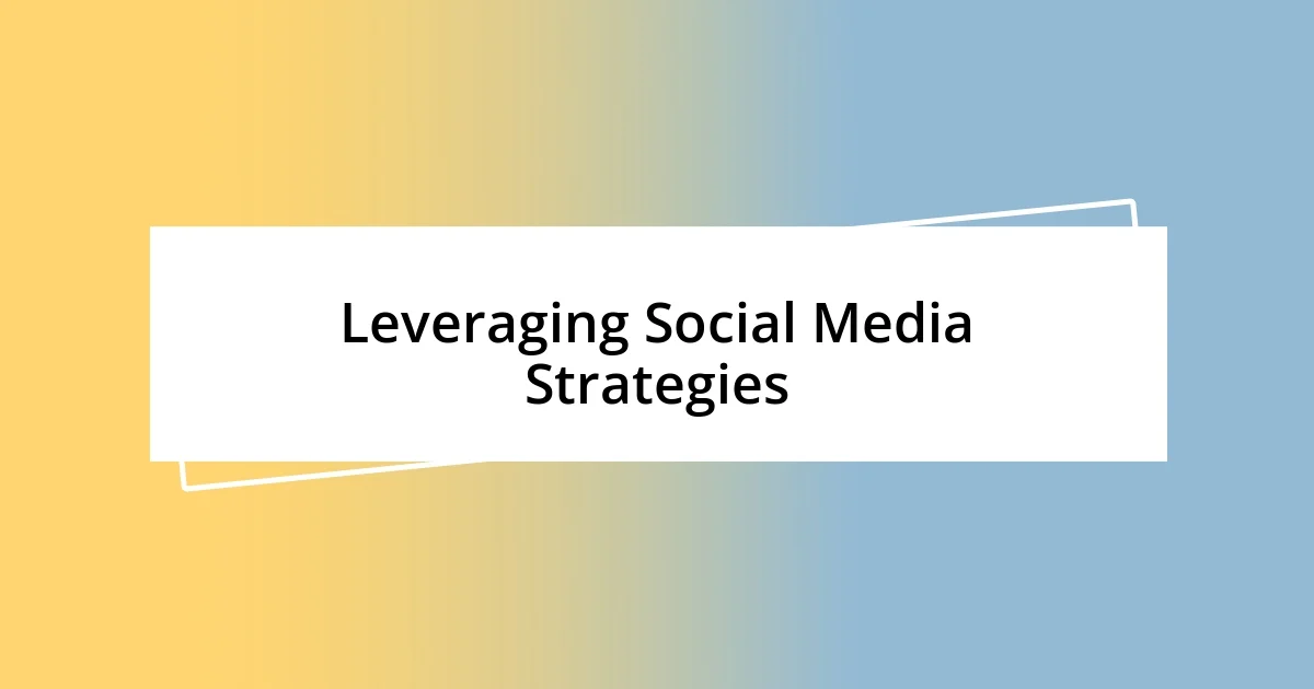 Leveraging Social Media Strategies