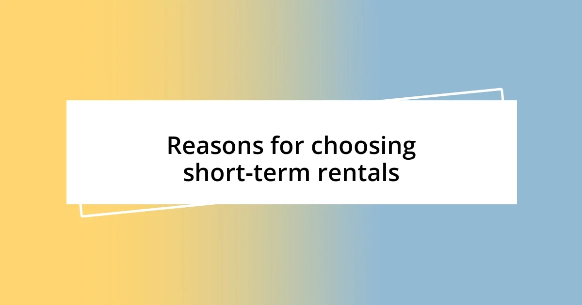 Reasons for choosing short-term rentals