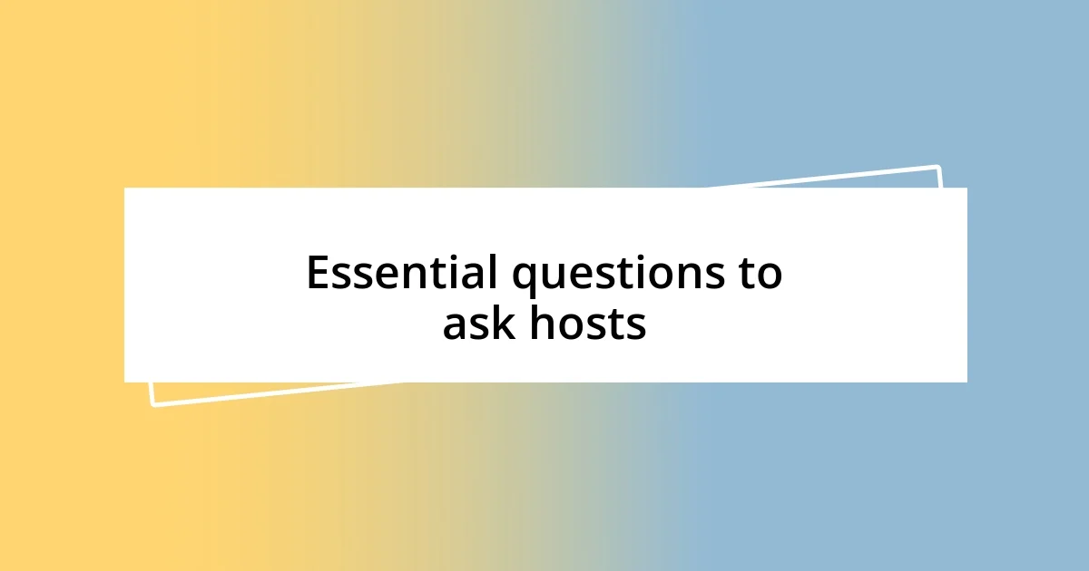 Essential questions to ask hosts