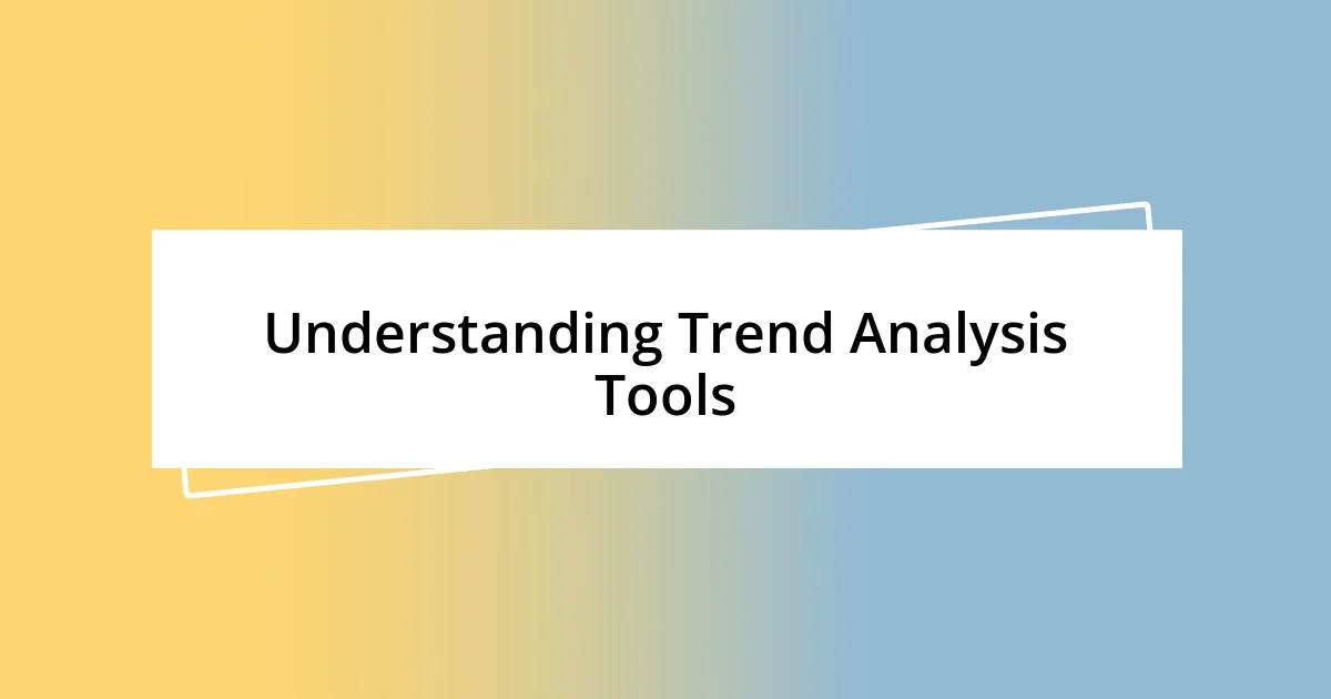 Understanding Trend Analysis Tools