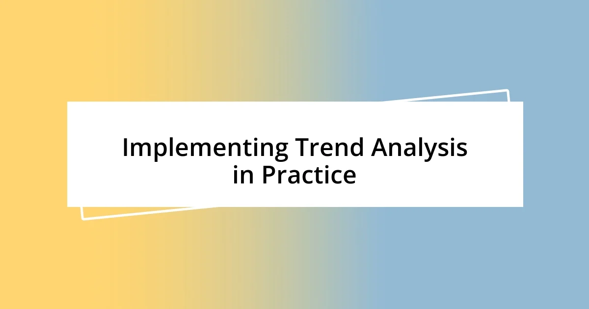 Implementing Trend Analysis in Practice