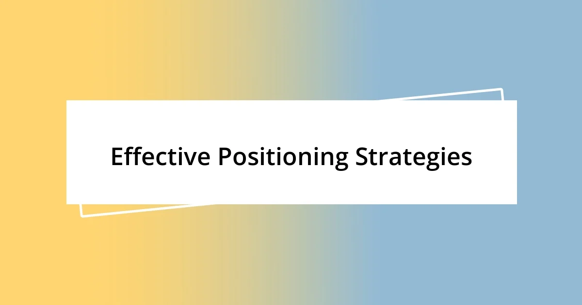 Effective Positioning Strategies