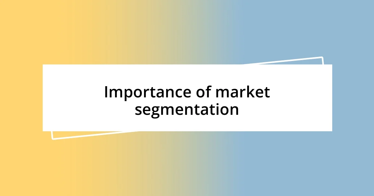 Importance of market segmentation