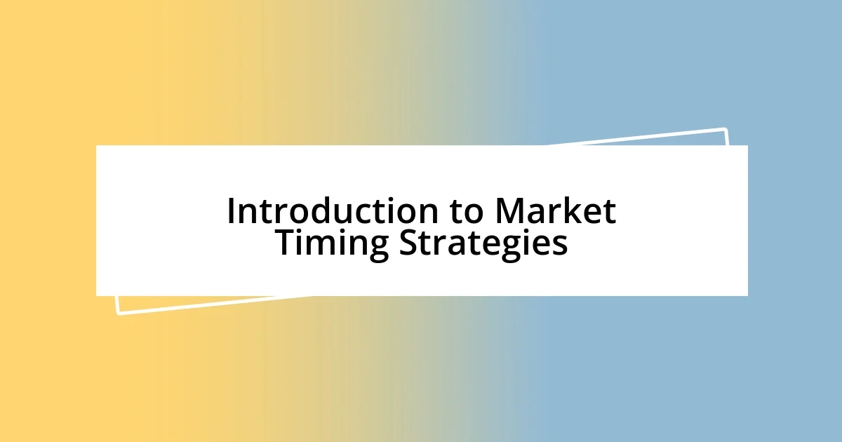 Introduction to Market Timing Strategies