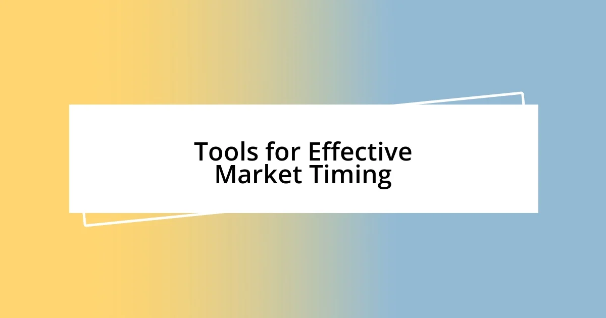 Tools for Effective Market Timing