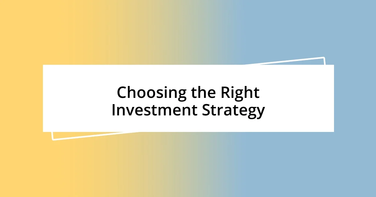 Choosing the Right Investment Strategy