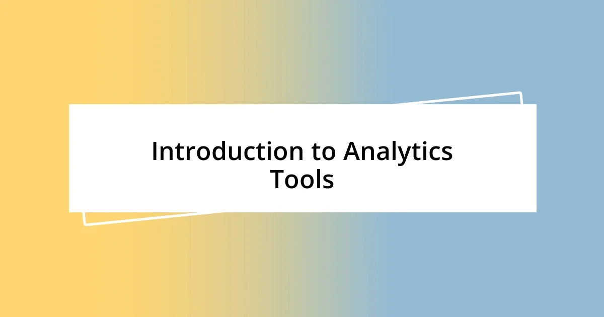 Introduction to Analytics Tools