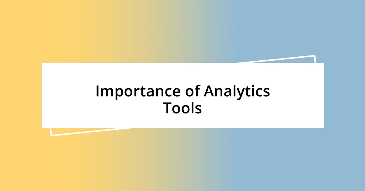 Importance of Analytics Tools