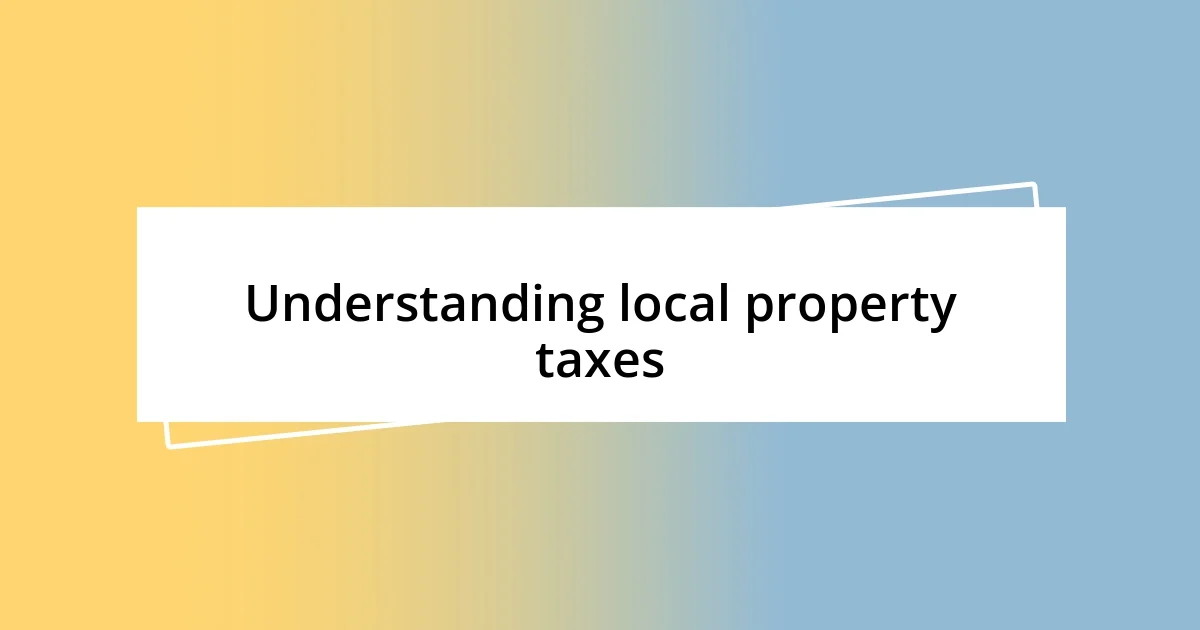 Understanding local property taxes