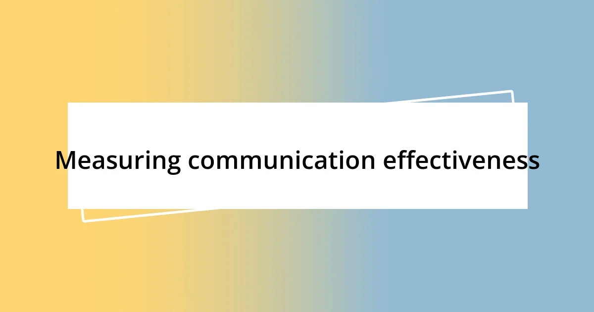 Measuring communication effectiveness