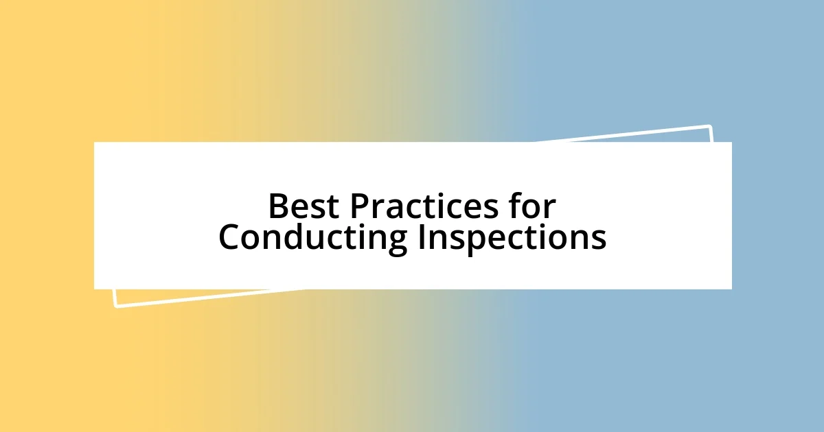 Best Practices for Conducting Inspections