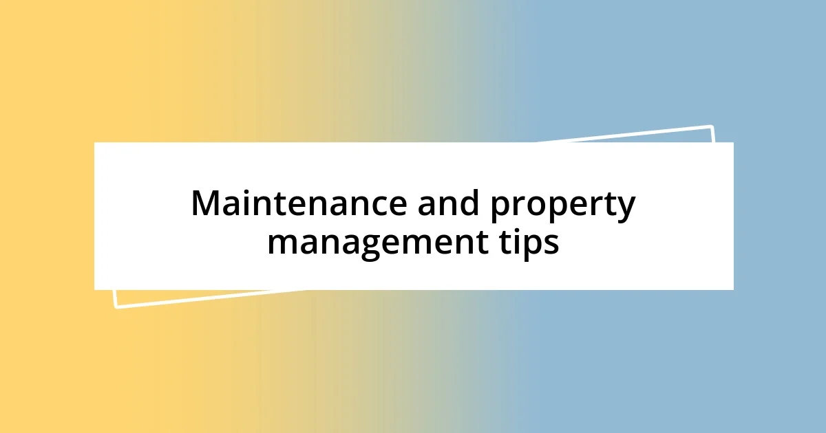 Maintenance and property management tips