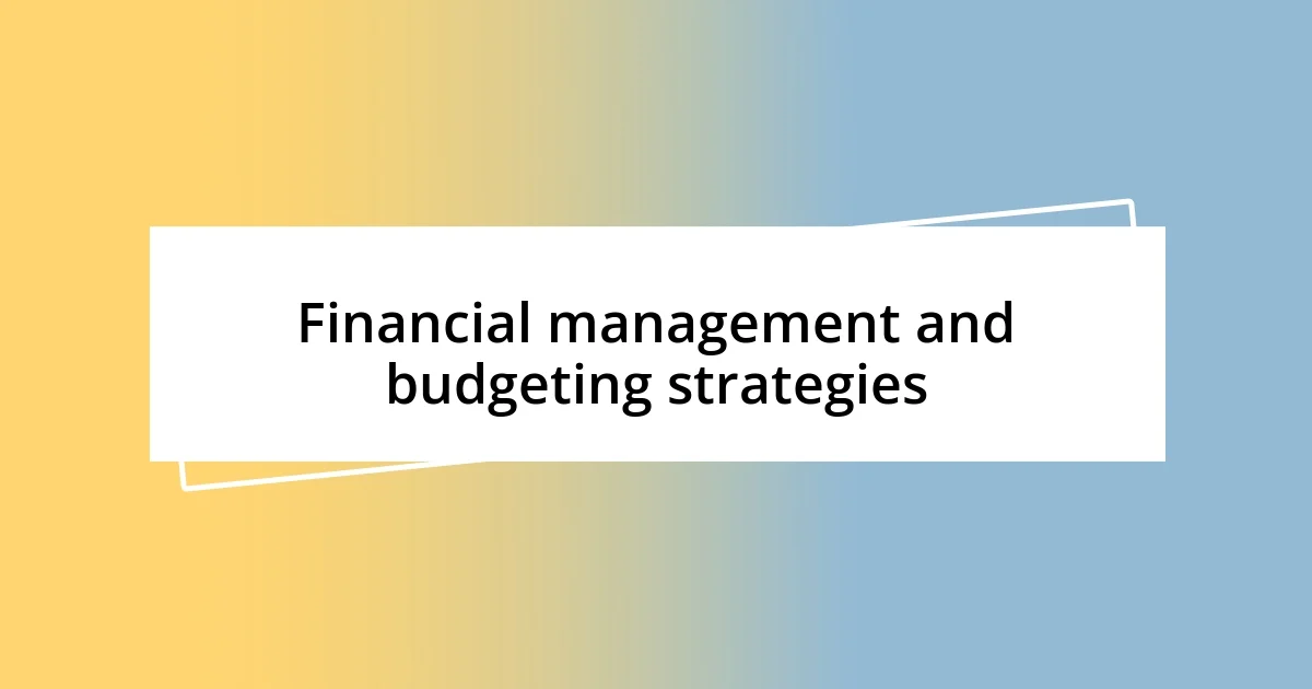 Financial management and budgeting strategies