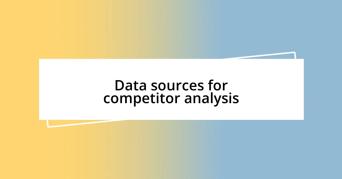 Data sources for competitor analysis