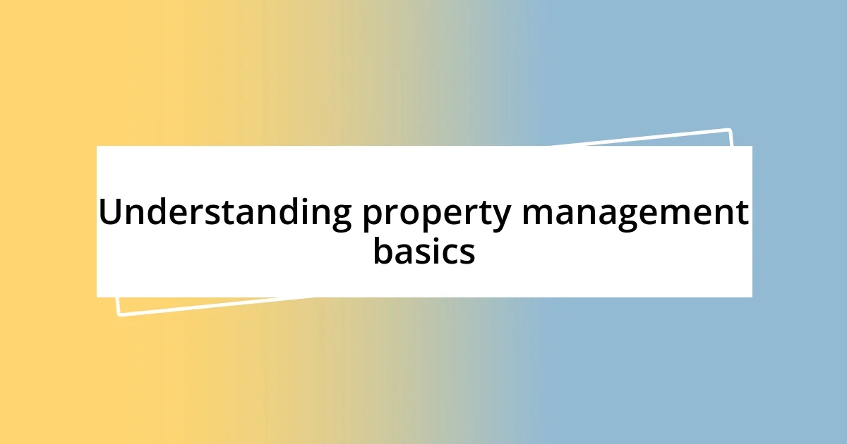 Understanding property management basics