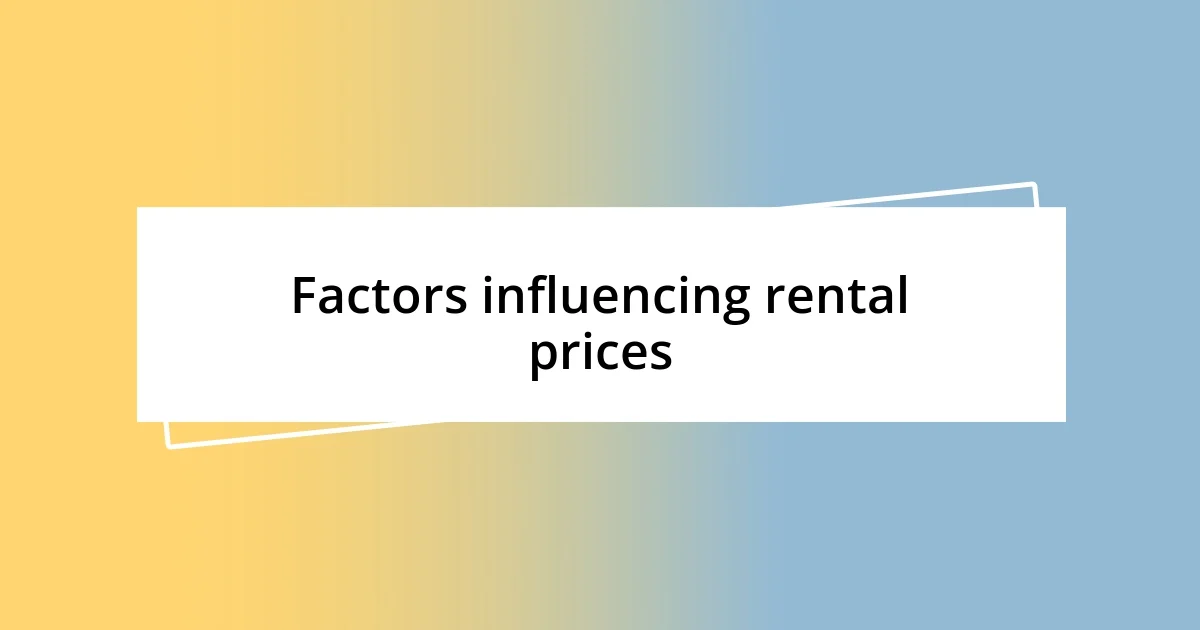 Factors influencing rental prices