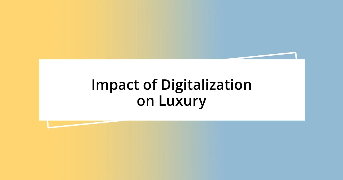 Impact of Digitalization on Luxury