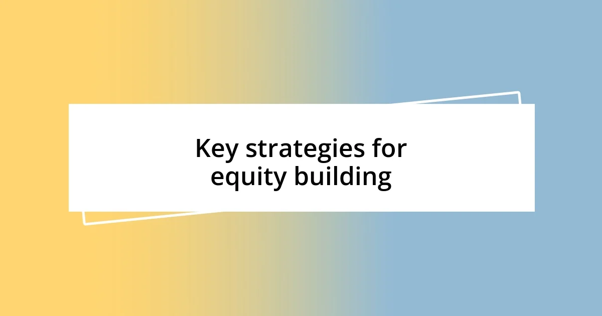 Key strategies for equity building