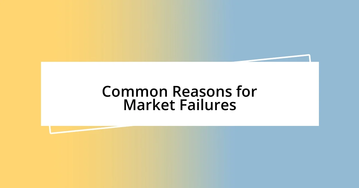 Common Reasons for Market Failures