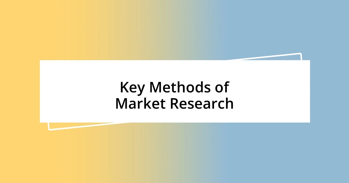 Key Methods of Market Research