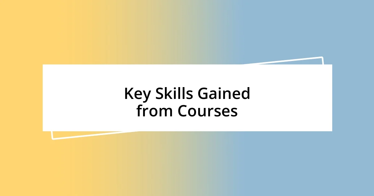 Key Skills Gained from Courses