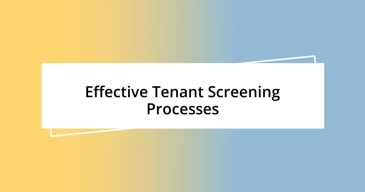 Effective Tenant Screening Processes