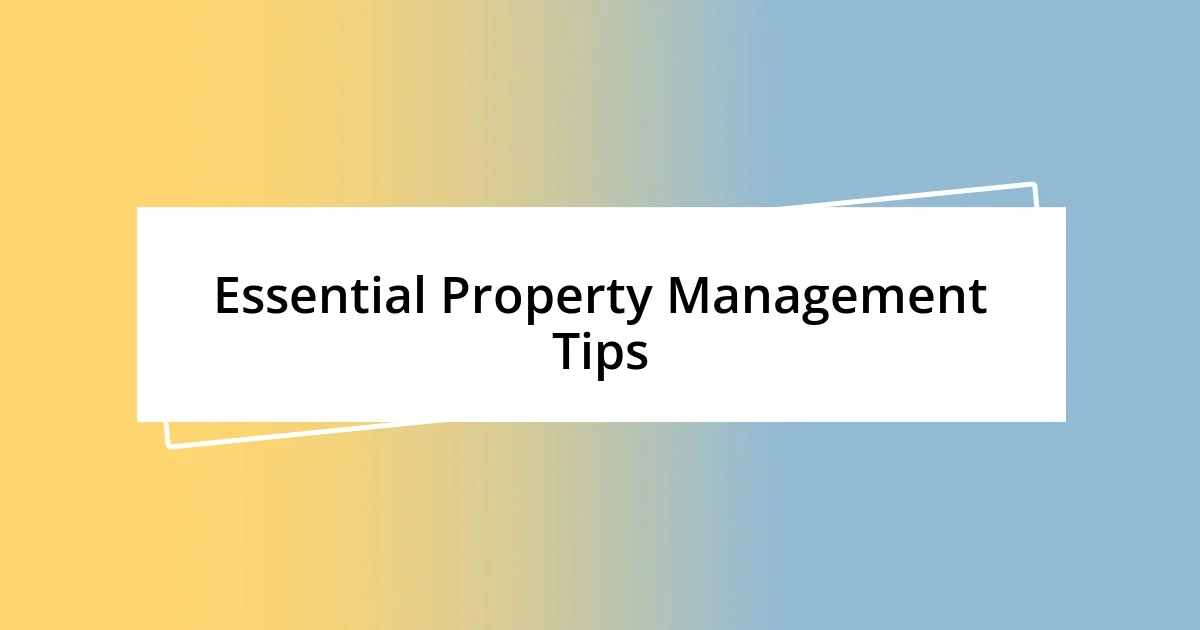 Essential Property Management Tips