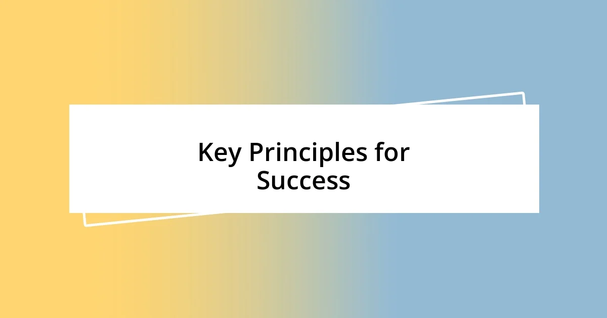 Key Principles for Success