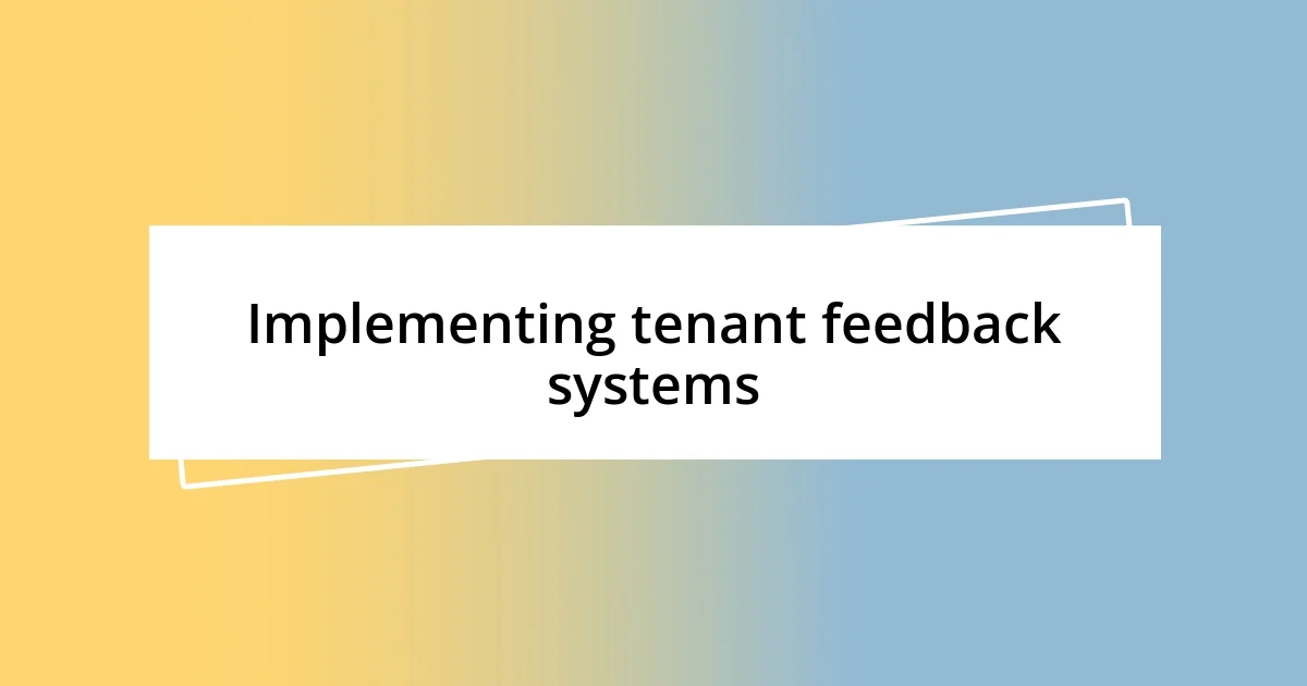 Implementing tenant feedback systems